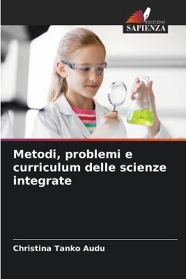Metodi, problemi e curriculum delle scienze integrate - Christina Tanko Audu - cover