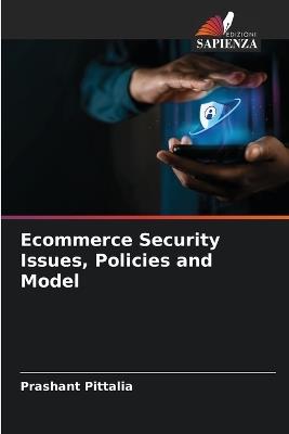 Ecommerce Security Issues, Policies and Model - Prashant Pittalia - cover