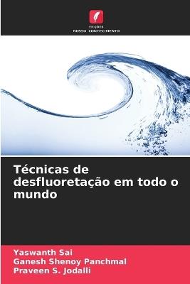 Técnicas de desfluoretação em todo o mundo - Yaswanth Sai,Ganesh Shenoy Panchmal,Praveen S Jodalli - cover