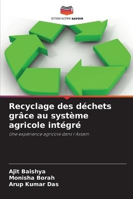 Recyclage des déchets grâce au système agricole intégré - Ajit Baishya,Monisha Borah,Arup Kumar Das - cover