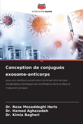 Conception de conjugués exosome-anticorps - Reza Mosaddeghi Heris,Hamed Aghazadeh,Kimia Bagheri - cover
