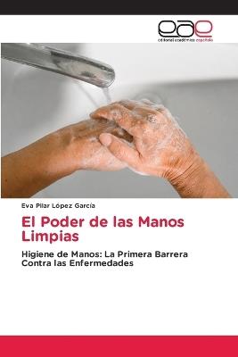 El Poder de las Manos Limpias - Eva Pilar López García - cover