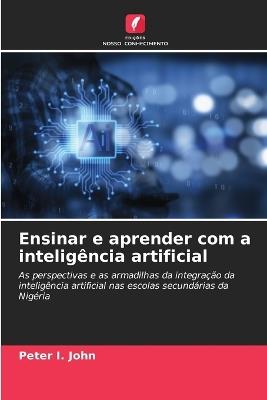 Ensinar e aprender com a inteligência artificial - Peter I John - cover