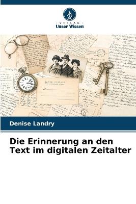 Die Erinnerung an den Text im digitalen Zeitalter - Denise Landry - cover