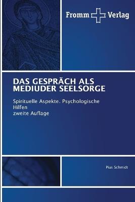 Das Gespräch ALS Mediuder Seelsorge - Pius Schmidt - cover