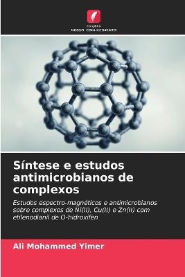 Síntese e estudos antimicrobianos de complexos - Ali Mohammed Yimer - cover