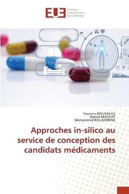 Approches in-silico au service de conception des candidats médicaments - Youness Moukhliss,Hamid Maghat,Mohammed Bouachrine - cover