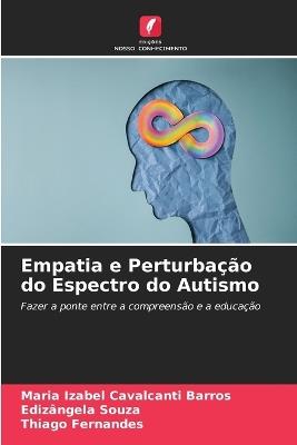 Empatia e Perturbação do Espectro do Autismo - Maria Izabel Cavalcanti Barros,Edizângela Souza,Thiago Fernandes - cover
