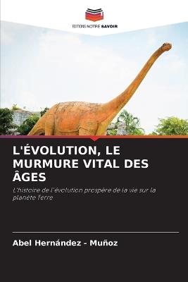 L'Évolution, Le Murmure Vital Des Âges - Abel Hernandez - Muñoz - cover