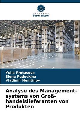 Analyse des Management-systems von Groß-handelslieferanten von Produkten - Yulia Protasova,Elena Pudovkina,Vladimir Nemtinov - cover