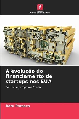 A evolução do financiamento de startups nos EUA - Doru Parasca - cover