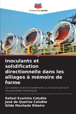 Inoculants et solidification directionnelle dans les alliages à mémoire de forme - Rafael Evaristo Caluête,José de Queiroz Caluête,Gildo Machado Ribeiro - cover