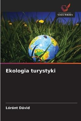 Ekologia turystyki - Lóránt Dávid - cover