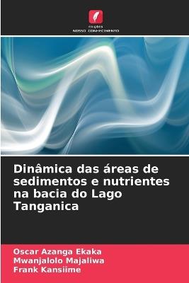 Dinâmica das áreas de sedimentos e nutrientes na bacia do Lago Tanganica - Oscar Azanga Ekaka,Mwanjalolo Majaliwa,Frank Kansiime - cover