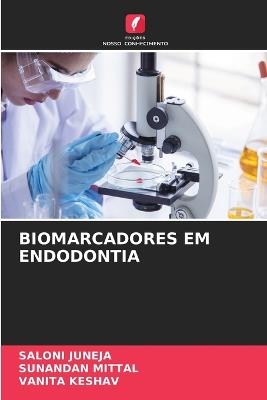 Biomarcadores Em Endodontia - Saloni Juneja,Sunandan Mittal,Vanita Keshav - cover