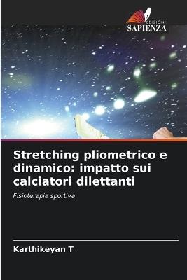 Stretching pliometrico e dinamico: impatto sui calciatori dilettanti - Karthikeyan T - cover