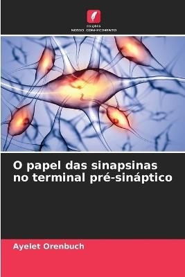 O papel das sinapsinas no terminal pré-sináptico - Ayelet Orenbuch - cover