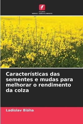 Características das sementes e mudas para melhorar o rendimento da colza - Ladislav Bláha - cover