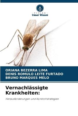 Vernachlässigte Krankheiten - Oriana Bezerra Lima,Denis Romulo Leite Furtado,Bruno Marques Melo - cover