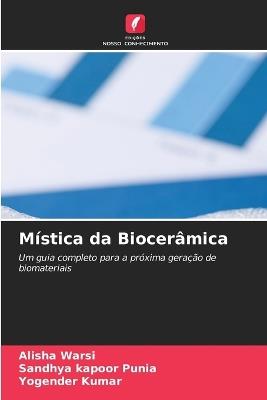 Mística da Biocerâmica - Alisha Warsi,Sandhya Kapoor Punia,Yogender Kumar - cover