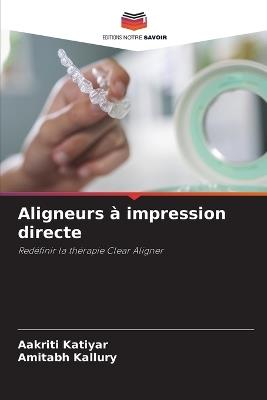 Aligneurs à impression directe - Aakriti Katiyar,Amitabh Kallury - cover