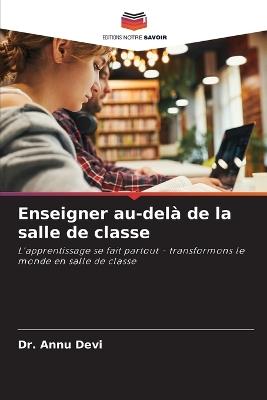 Enseigner au-delà de la salle de classe - Annu Devi - cover