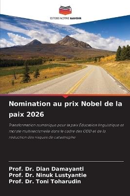 Nomination au prix Nobel de la paix 2026 - Prof Dian Damayanti,Prof Ninuk Lustyantie,Prof Toni Toharudin - cover