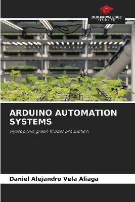 Arduino Automation Systems - Daniel Alejandro Vela Aliaga - cover