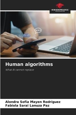 Human algorithms - Alondra Sofía Mayen Rodríguez,Fabiola Sarai Lanuza Paz - cover