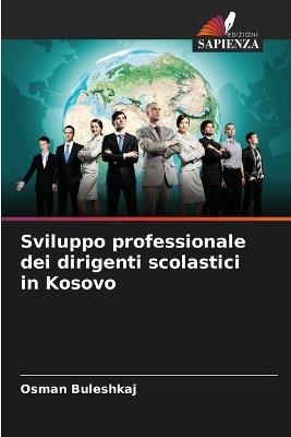 Sviluppo professionale dei dirigenti scolastici in Kosovo - Osman Buleshkaj - cover