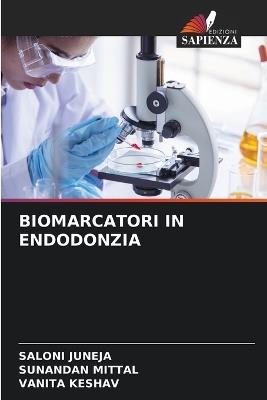 Biomarcatori in Endodonzia - Saloni Juneja,Sunandan Mittal,Vanita Keshav - cover