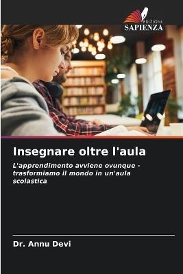 Insegnare oltre l'aula - Annu Devi - cover