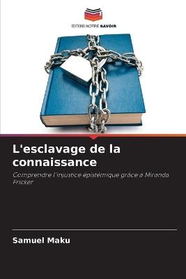 L'esclavage de la connaissance - Samuel Maku - cover