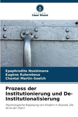 Prozess der Institutionierung und De-Institutionalisierung - Epaphrodite Nsabimana,Eugène Rutembesa,Chantal Martin-Soelch - cover