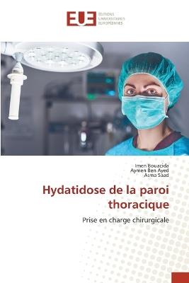 Hydatidose de la paroi thoracique - Imen Bouacida,Aymen Ben Ayed,Asma Saad - cover