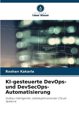 KI-gesteuerte DevOps- und DevSecOps-Automatisierung - Roshan Kakarla - cover