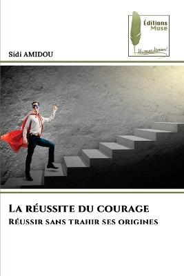 La réussite du courage - Sidi Amidou - cover