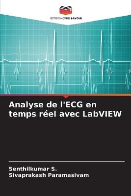 Analyse de l'ECG en temps réel avec LabVIEW - Senthilkumar S,Sivaprakash Paramasivam - cover