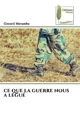 CE Que La Guerre Nous a Légué - Giscard Mavambu - cover