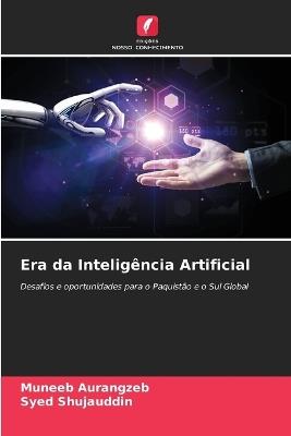 Era da Inteligência Artificial - Muneeb Aurangzeb,Syed Shujauddin - cover
