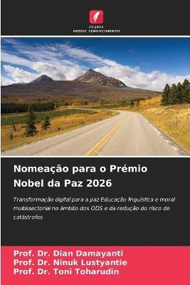 Nomeação para o Prémio Nobel da Paz 2026 - Prof Dian Damayanti,Prof Ninuk Lustyantie,Prof Toni Toharudin - cover
