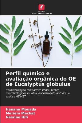 Perfil químico e avaliação orgânica do OE de Eucalyptus globulus - Hanane Mouada,Meriem Mechat,Nesrine Hifi - cover