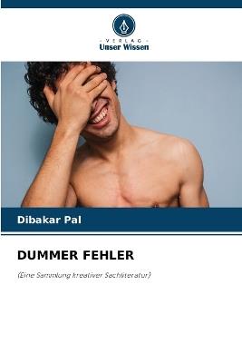 Dummer Fehler - Dibakar Pal - cover