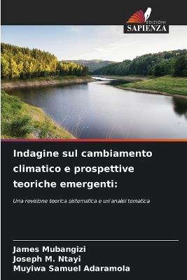 Indagine sul cambiamento climatico e prospettive teoriche emergenti - James Mubangizi,Joseph M Ntayi,Muyiwa Samuel Adaramola - cover