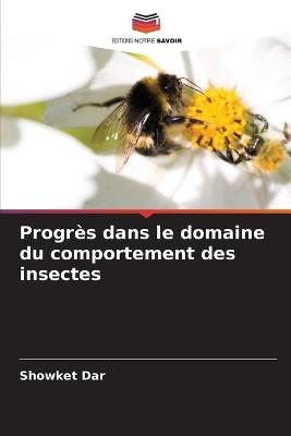 Progrès dans le domaine du comportement des insectes - Showket Dar - cover