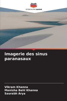 Imagerie des sinus paranasaux - Vikram Khanna,Manisha Behl Khanna,Saurabh Arya - cover