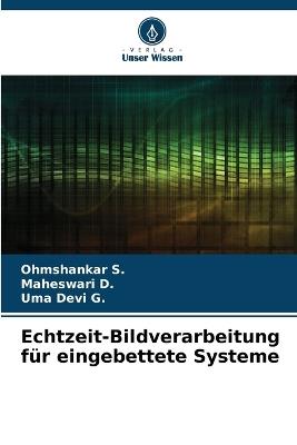 Echtzeit-Bildverarbeitung für eingebettete Systeme - Ohmshankar S,Maheswari D,Uma Devi G - cover