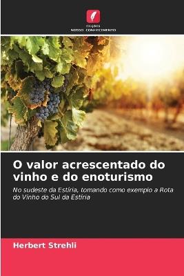 O valor acrescentado do vinho e do enoturismo - Herbert Strehli - cover