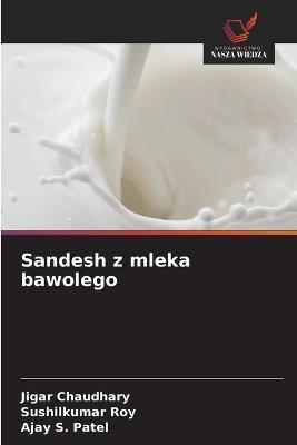 Sandesh z mleka bawolego - Jigar Chaudhary,Sushilkumar Roy,Ajay S Patel - cover