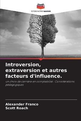 Introversion, extraversion et autres facteurs d'influence. - Alexander Franco,Scott Roach - cover
